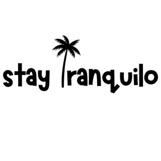 Stay Tranquilo
