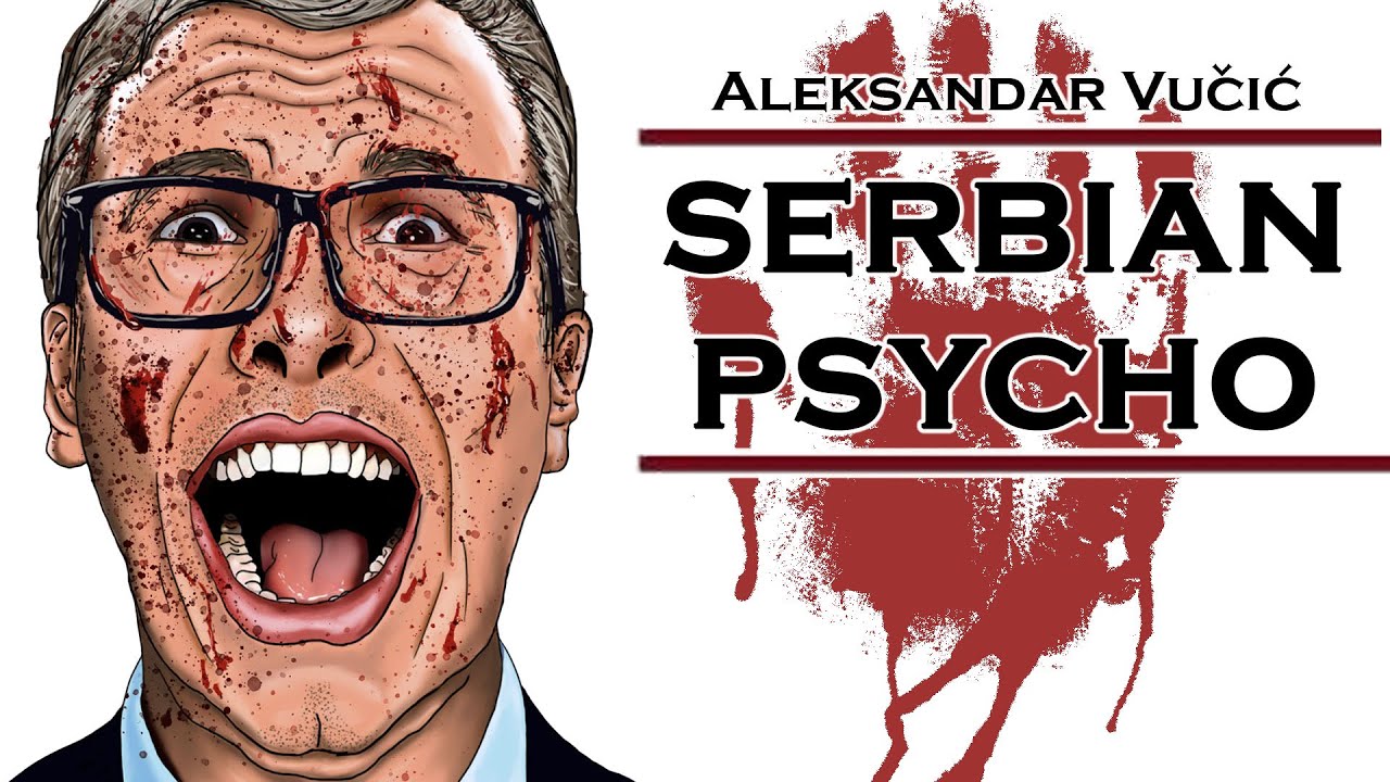YouTube post by @LivingIronicallyinEurope for Statista. Caption reads: Serbian Psycho - Aleksandar Vučić.