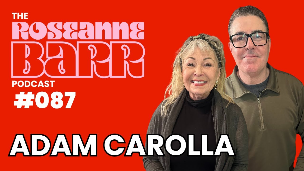 YouTube post by @roseannebarr for Earth Breeze. Caption reads: Adam Carolla! The Roseanne Barr Podcast #87.