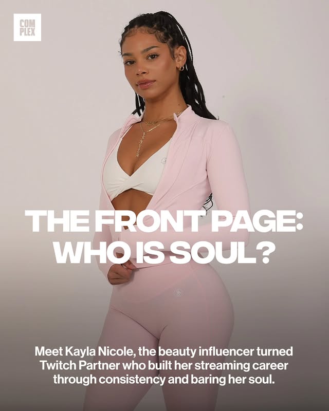 Instagram post by @soul for Complex. Caption reads: Meet Kayla, the beauty influencer turned Twitch....