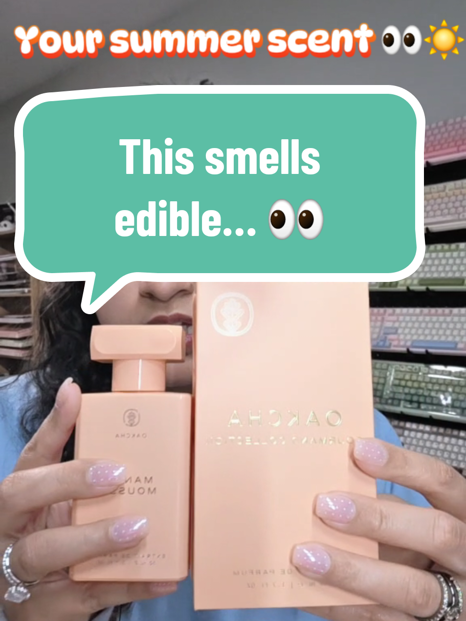 TikTok post by @shivangigandhi47 for Oakcha. Caption reads: [...] & summer should smell like… 👀☀️🥭 The....