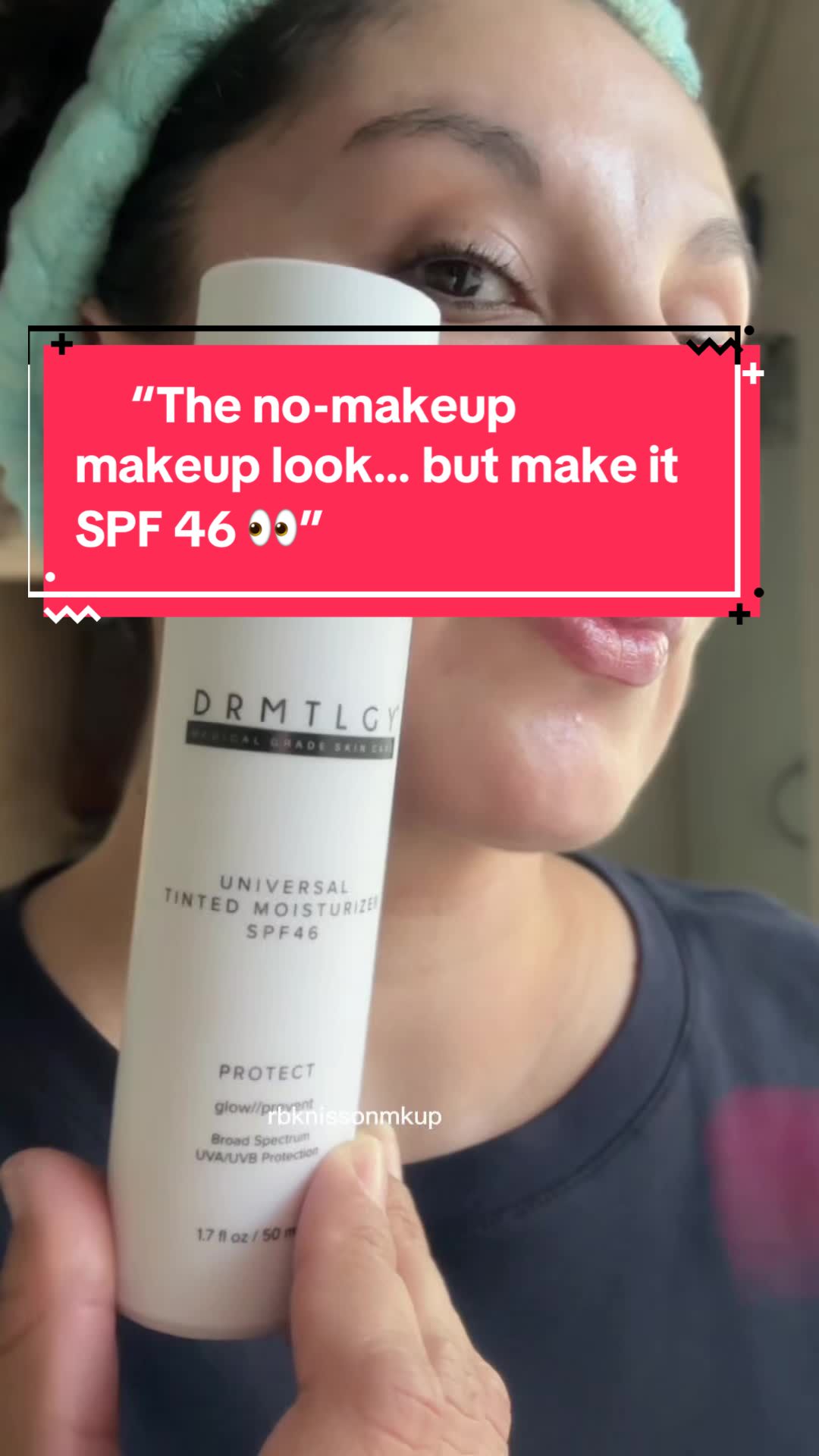 TikTok post by @rbknissonmkup for DRMTLGY. Caption reads: @DRMTLGY #drmtlgy #tintedmoisturizer #glowyskin....