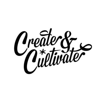 Create & Cultivate