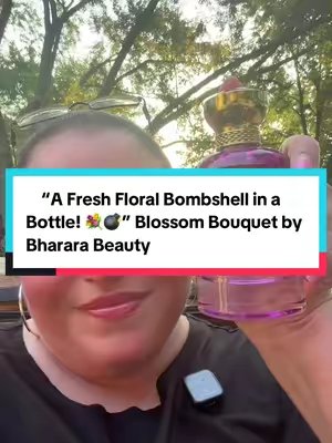 TikTok post by @nylevespritz for Bharara Beauty. Caption reads: [...] fragrance! 🌸✨” Blossom Bouquet by @Bharara....