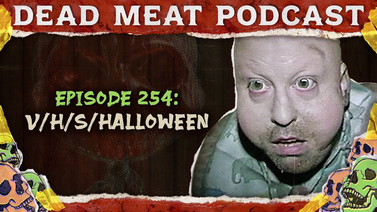 YouTube post by @DeadMeat for Simon & Schuster. Caption reads: V/H/S/Halloween (Dead Meat Podcast Ep. 254).