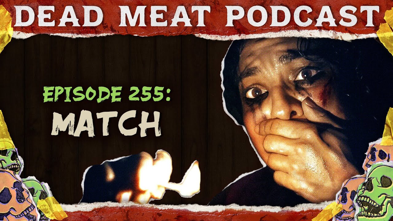 YouTube post by @DeadMeat for Simon & Schuster. Caption reads: Match (2025) | Dead Meat Podcast Ep. 255.