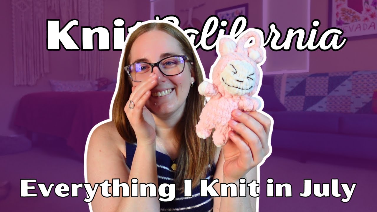YouTube post by @knitcalifornia for Knit Picks. Caption reads: Everything I Knit in July 2025 - Knit California....