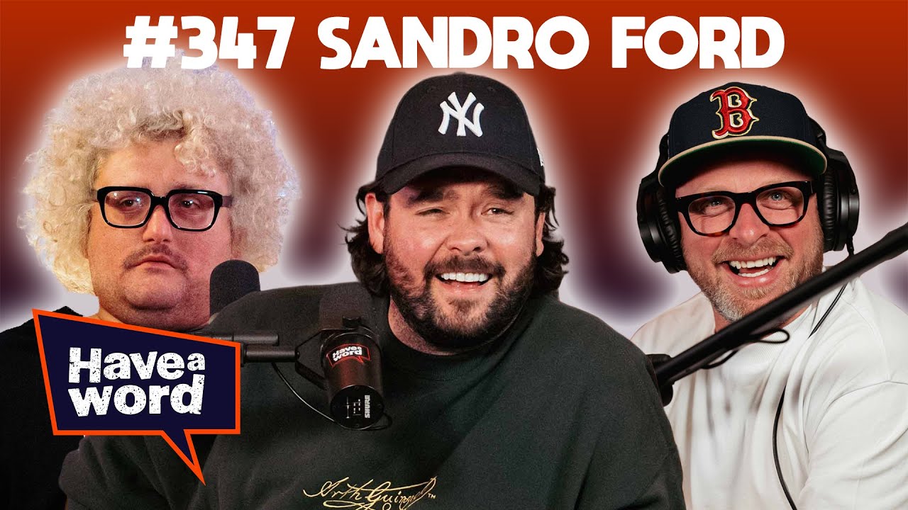 YouTube post by @HaveAWordPod for Sneak Energy. Caption reads: Sandro Ford | Have A Word Podcast .