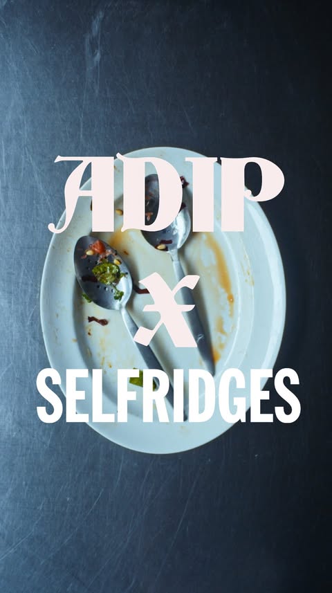 Instagram post by @adip_food for Selfridges. Caption reads: We invited @adip_food to the Selfridges Foodhall....