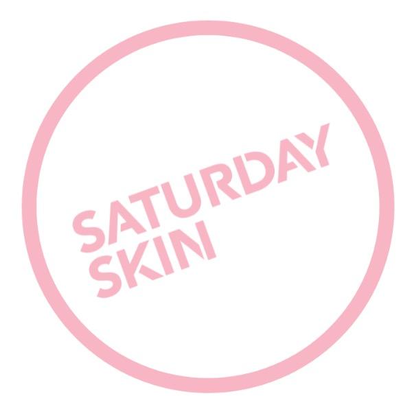 Saturday Skin
