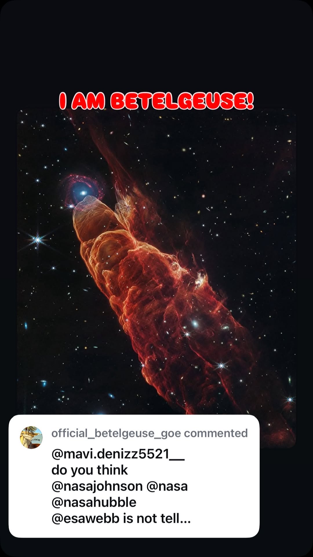 Instagram post by @yah_ra_kalki_betelgeuse for NASA. Caption reads: [...] MY REACTIONS! #iambetelgeuse NO FLUKE!!!....