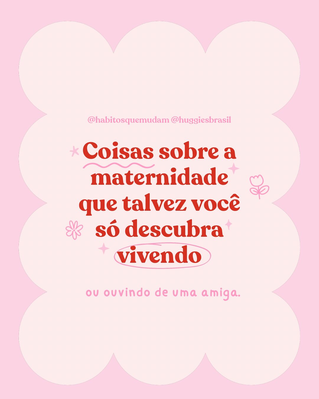 Instagram post by @habitosquemudam for Huggies. Caption reads: Quantas coisas da maternidade você gostaria de ter....