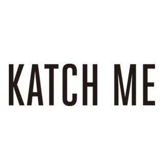 KATCH ME