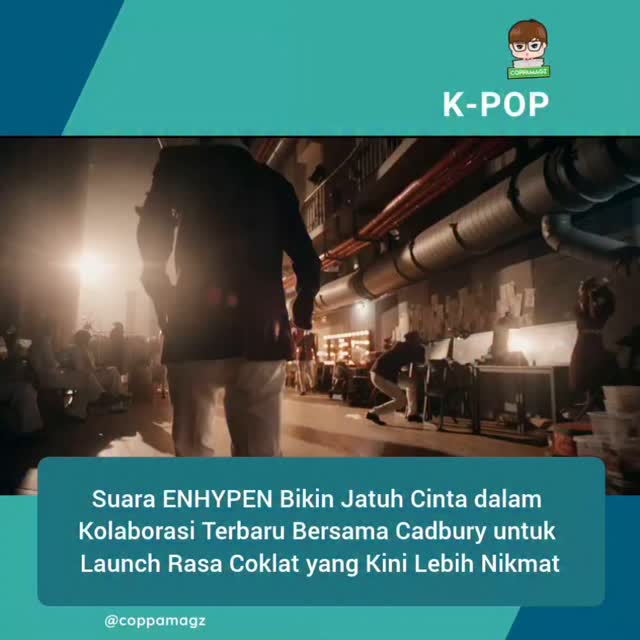 Instagram post by @coppamagz for Cadbury. Caption reads: Semanis cokelat, suara ENHYPEN selalu berhasil....