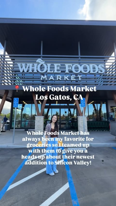 Instagram post by @siliconvalley.foodies for Whole Foods Market. Caption reads: #ad The new Los Gatos @wholefoods is now open!....