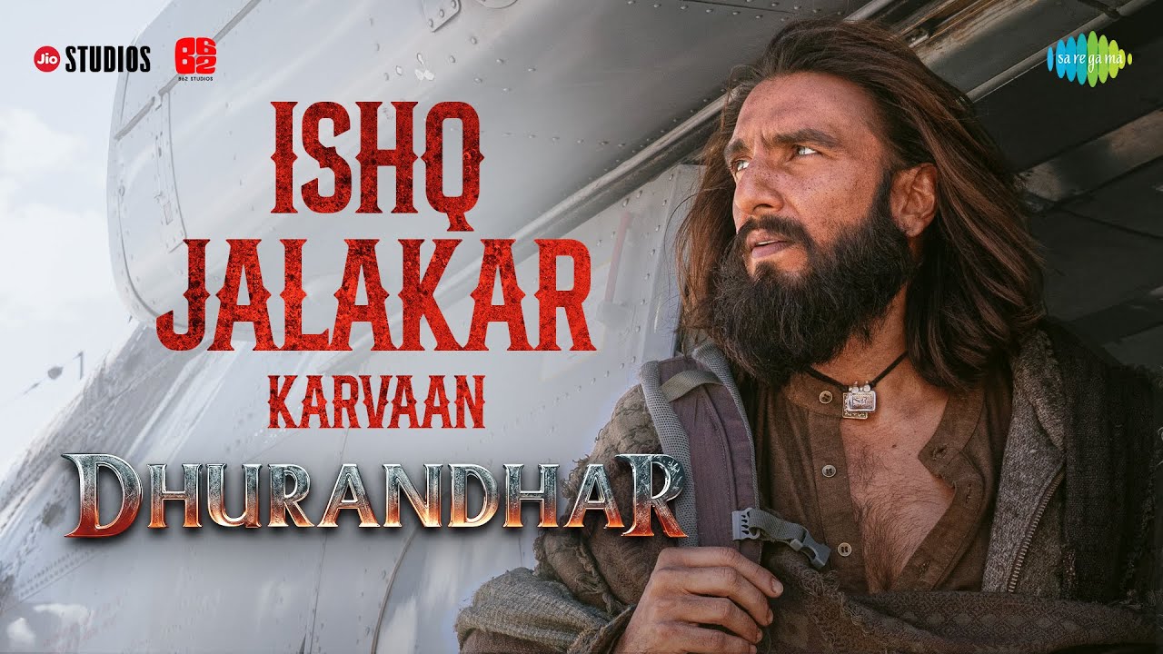YouTube post by @SaregamaMusic for Saregama. Caption reads: Ishq Jalakar - Karvaan | Dhurandhar | Ranveer....