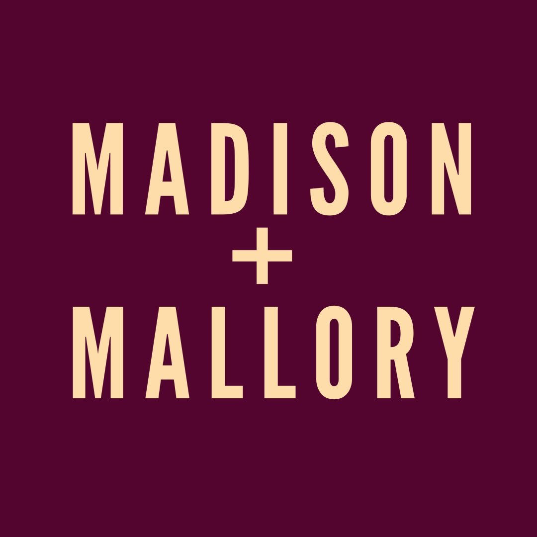 Madison + Mallory