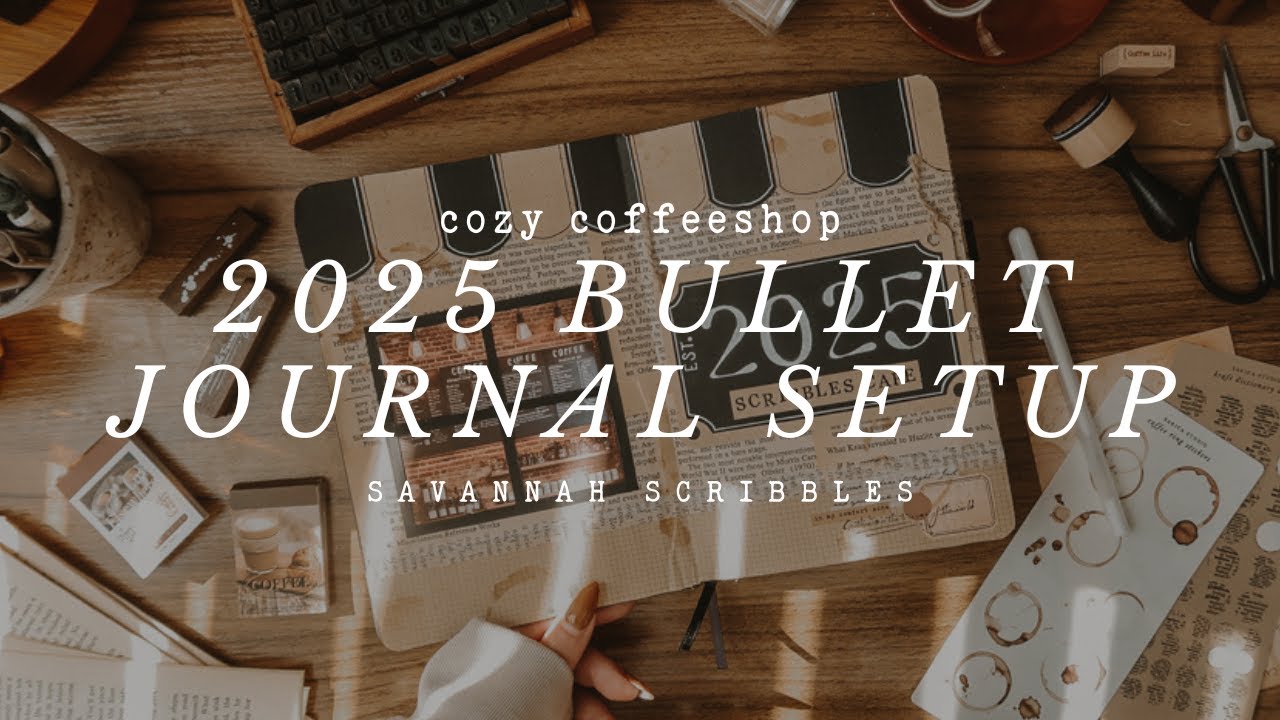 YouTube post by @savannahscribbles for Scribbles That Matter. Caption reads: 2025 Bullet Journal Setup I Cozy Coffeeshop Plan....