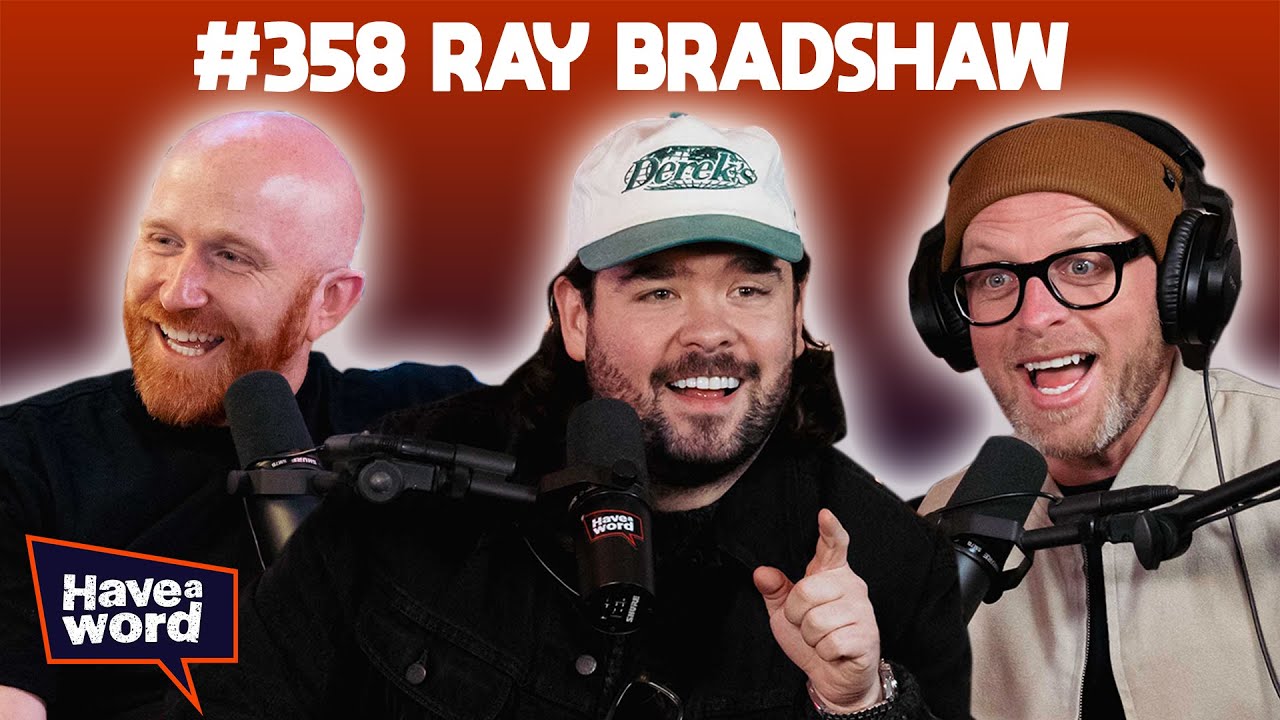 YouTube post by @HaveAWordPod for Sneak Energy. Caption reads: Ray Bradshaw | Have A Word Podcast .