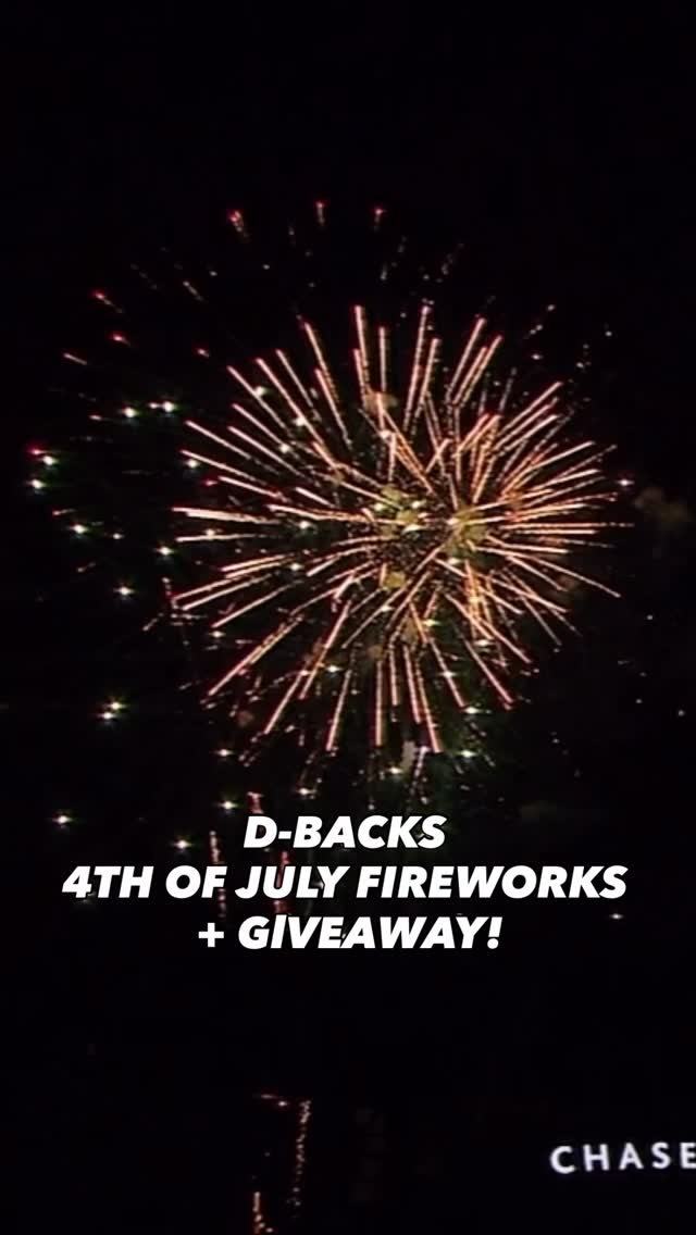 Instagram post by @dbacks for Chase. Caption reads: D-BACKS 4TH OF JULY FIREWORK SPECTACULAR! ⚾️ The....