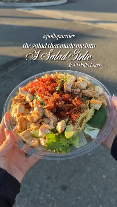 Instagram post by @eatwithsie for El Pollo Loco. Caption reads: [...] officially a salad girlie!! 😩🥗 the....