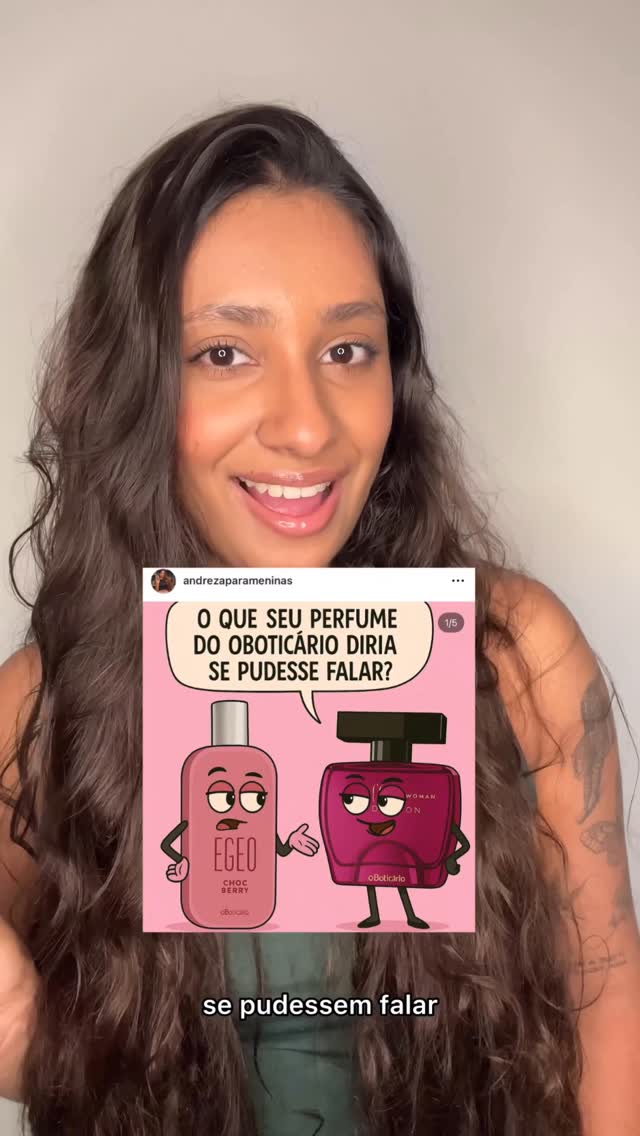 Instagram post by @andrezaparameninas for oboticario. Caption reads: E se... as FRAGRÂNCIAS de @oboticario pudessem....