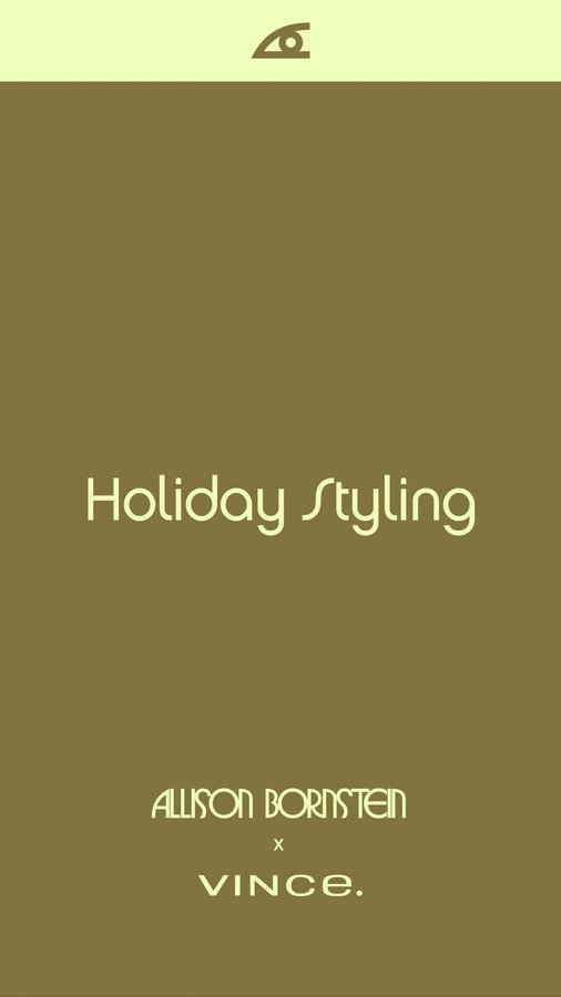 Instagram post by @allisonbornstein6 for Vince. Caption reads: answering your HOLIDAY PARTY STYLING QUESTIONS....