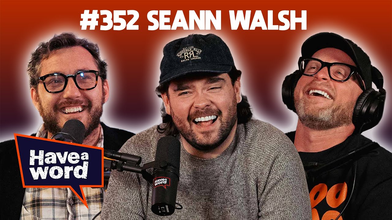 YouTube post by @HaveAWordPod for Sneak Energy. Caption reads: Seann Walsh | Have A Word Podcast .