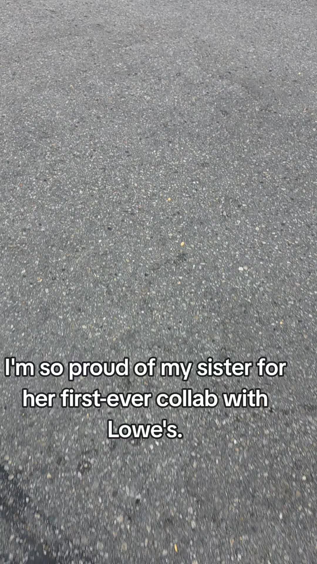 TikTok post by @s.exceen for Lowe's. Caption reads: My sister is going places. First, she achieved her....
