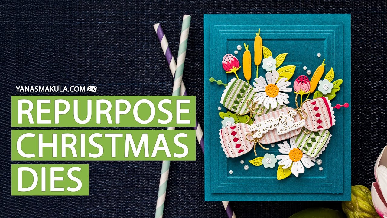 YouTube post by @Yana.Smakula for Altenew. Caption reads: How to Repurpose Christmas Dies for Year-Round....