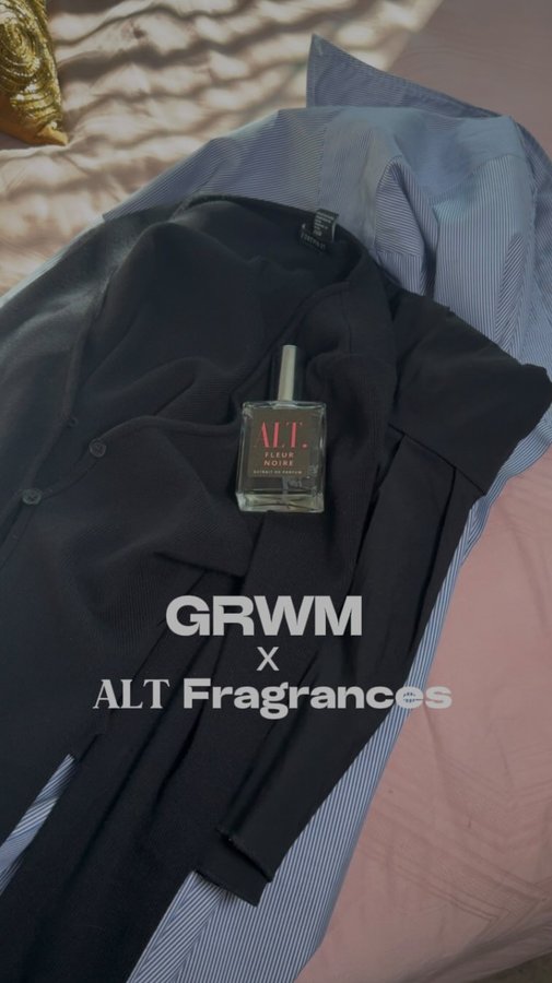 Instagram post by @thtgirljoyy for ALT. Fragrances. Caption reads: GRWM x @altfragrances.