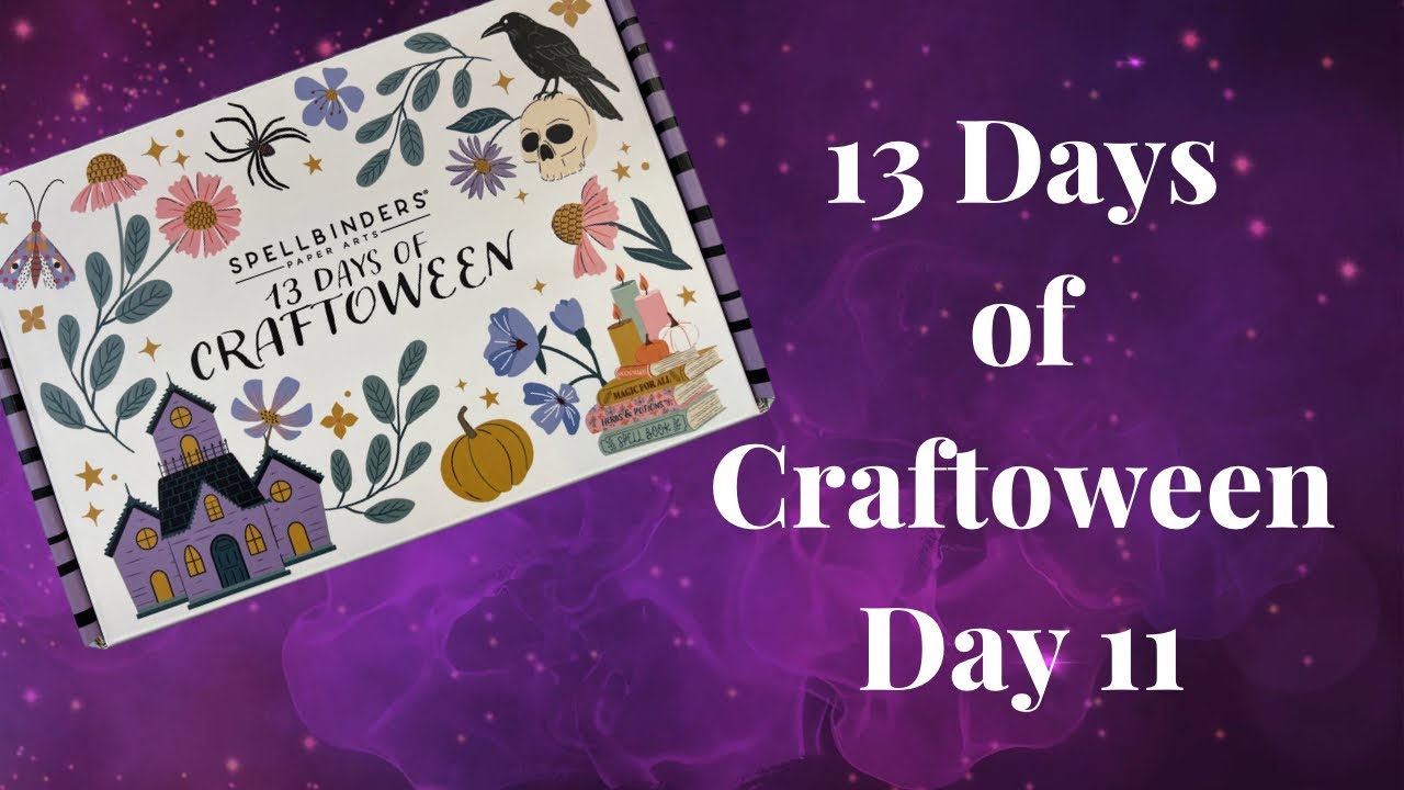 YouTube post by @ArtsyIslandGirl for Ranger Ink. Caption reads: Spellbinders 13 Days of Craftoween -Day 11.
