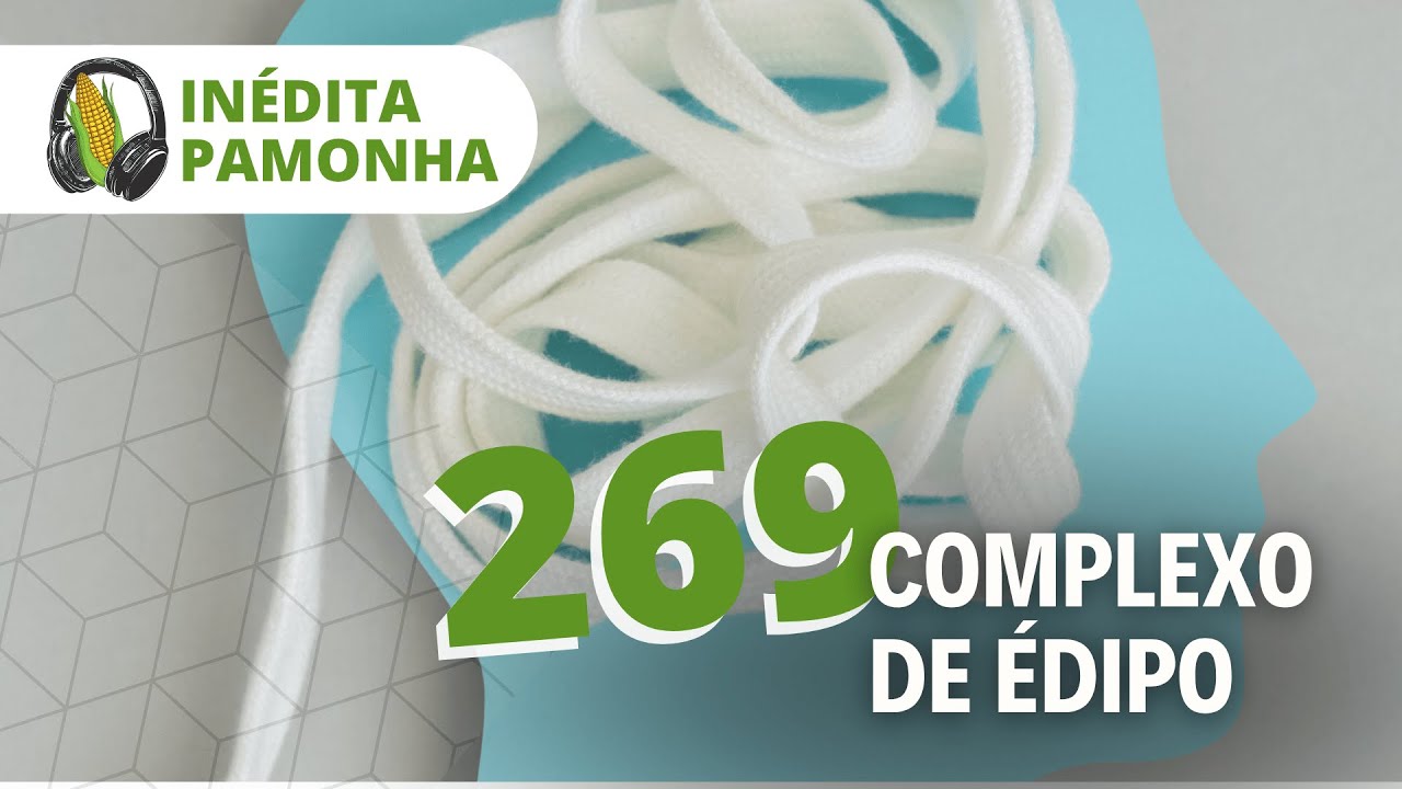 YouTube post by @clovisdebarrosoficial for Hotmart. Caption reads: Unreleased Pamonha 269 - Oedipus Complex.