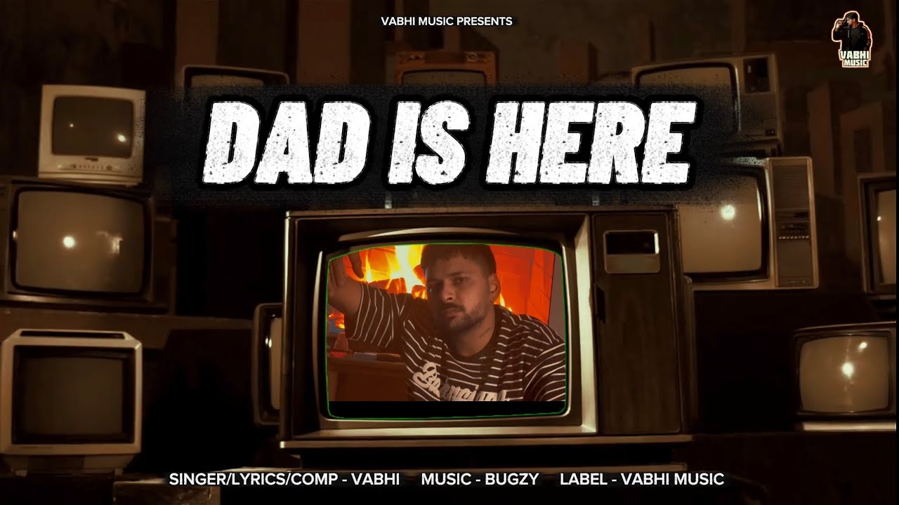 YouTube post by @vabhimusic for Luxe Entertainment. Caption reads: Dad is Here (Official Video) VABHI | BUGZY |....