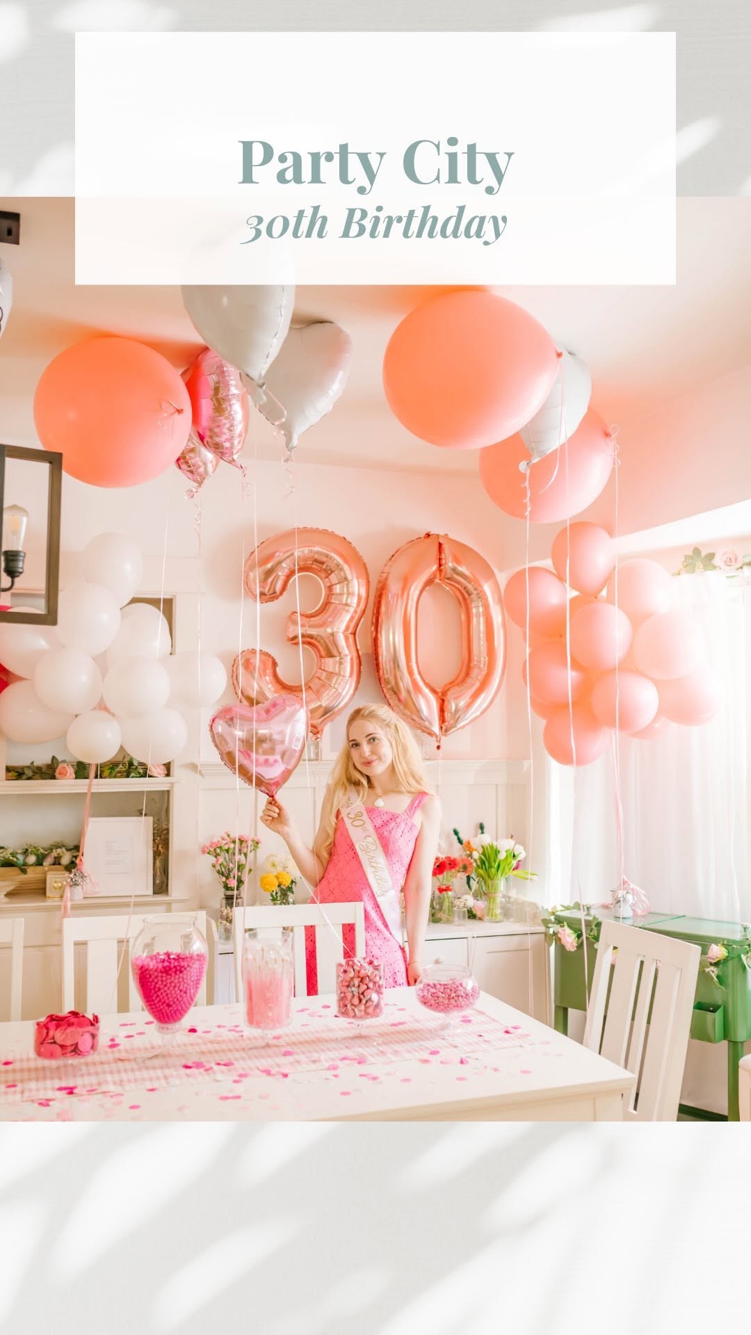 Instagram post by @celeste_wright for Party City. Caption reads: #Ad 🌸🎉 Decorate for my 30th Birthday with me!....