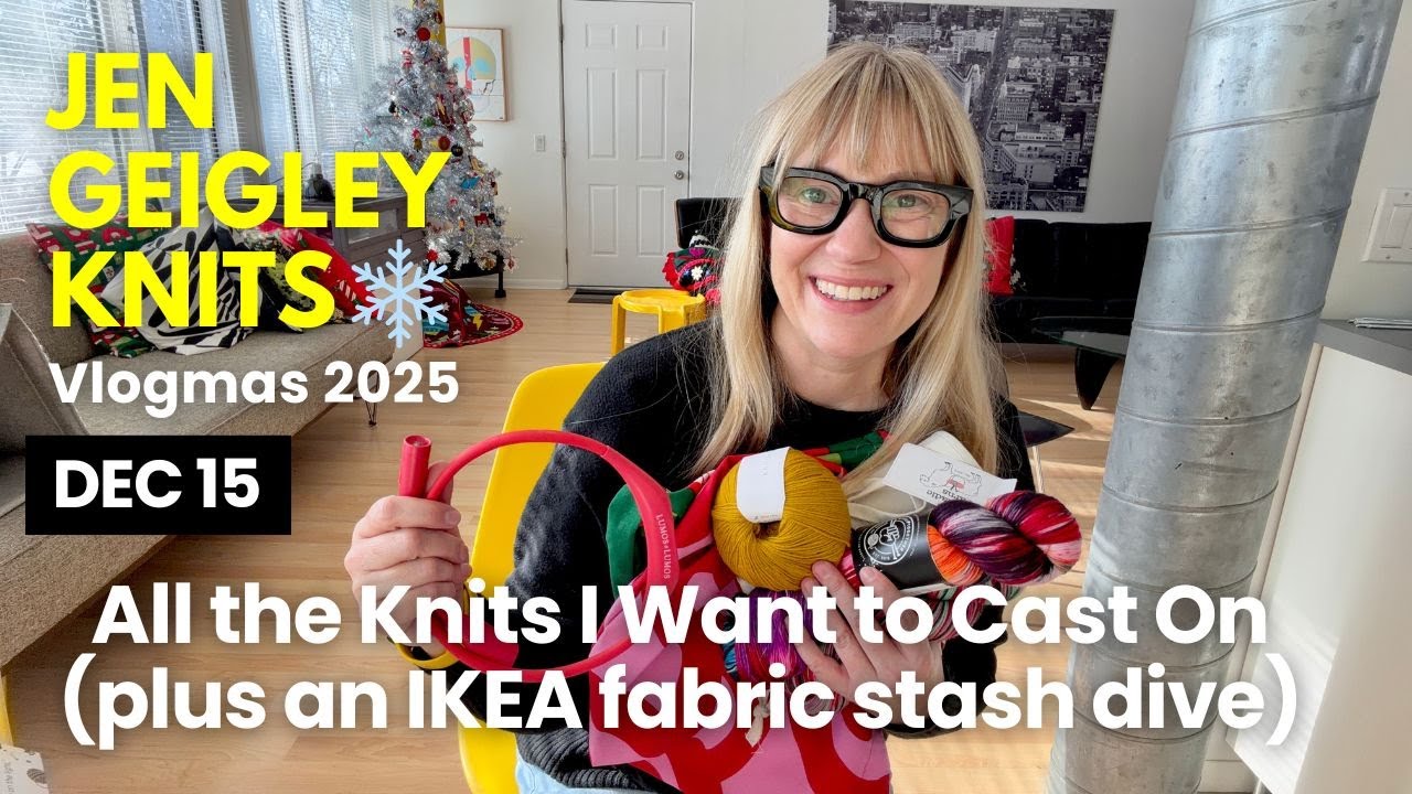 YouTube post by @JenGeigleyKnits for Babylon Leather. Caption reads: VLOGMAS DAY 15 2025 | Knits I’d Cast On Right Now,....