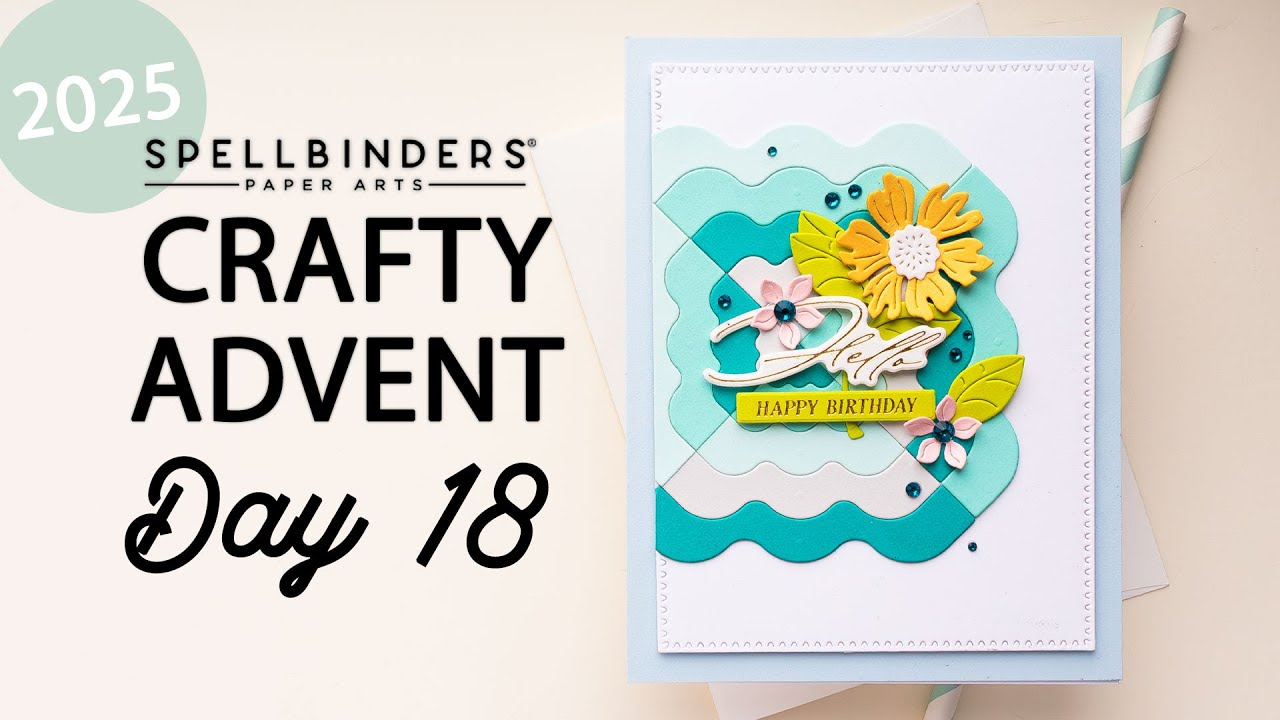 YouTube post by @Yana.Smakula for Spellbinders Paper Arts. Caption reads: Spellbinders 2025 Crafty Advent Calendar - Day 18.