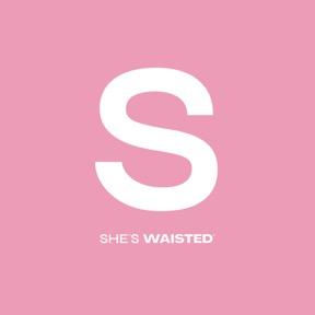 She’s Waisted