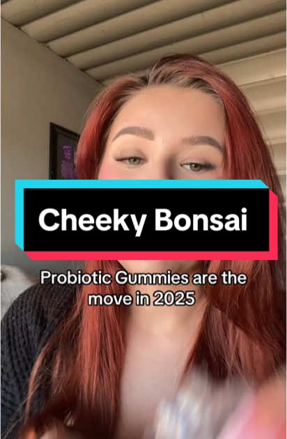 TikTok post by @haleym.xoxo for Cheeky Bonsai. Caption reads: @Cheeky Bonsai #cheekybonsai #probiotics #gummies....