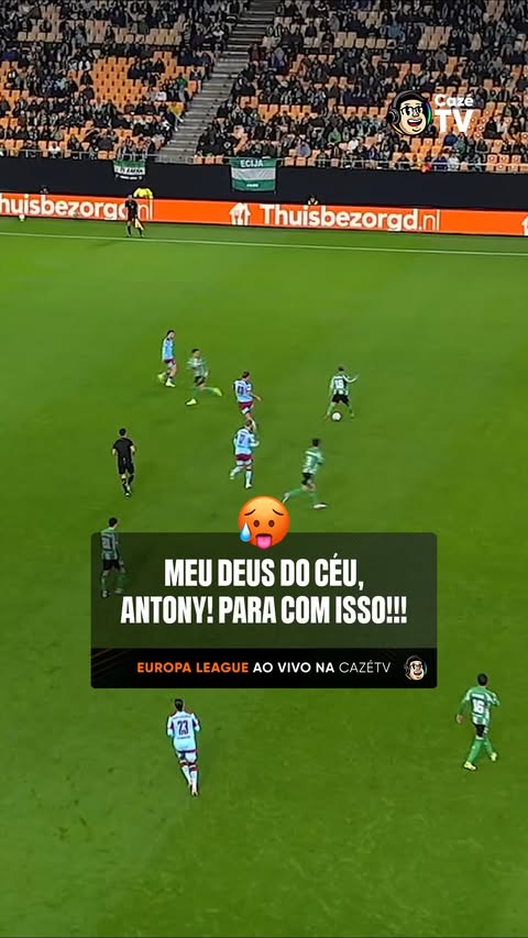 Instagram post by @antony00 for CazéTV. Caption reads: [...] COM REAL BETIS E FEYENOORD! 🔛....