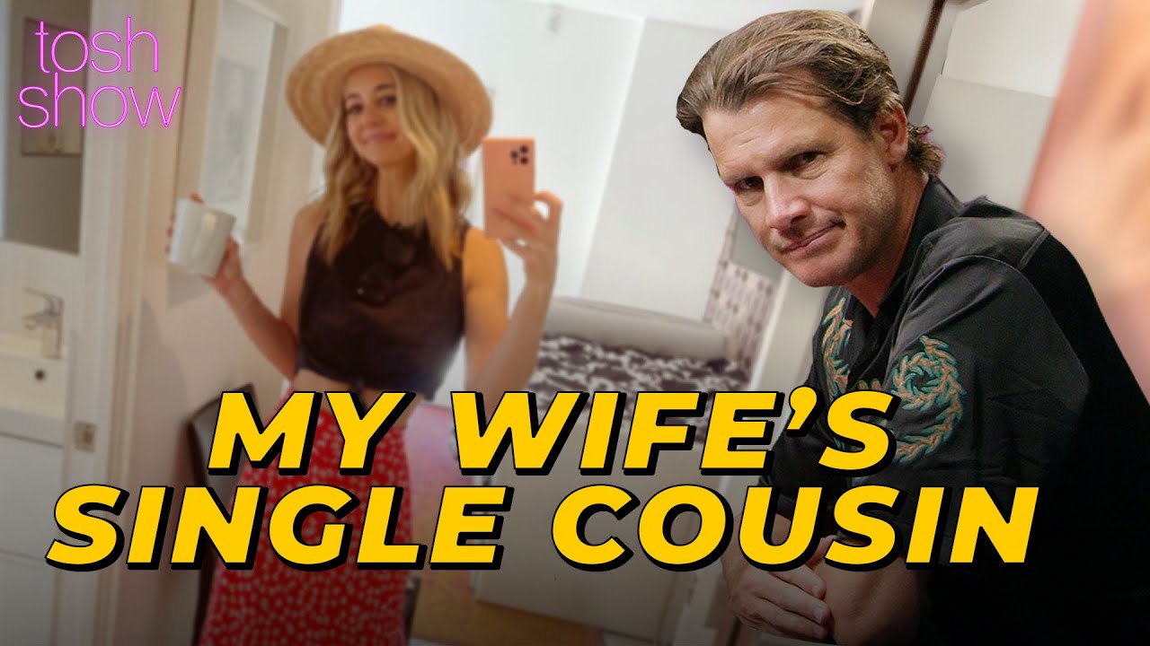 YouTube post by @toshshow for Ridge. Caption reads: My Wife's Single Cousin | Tosh Show.