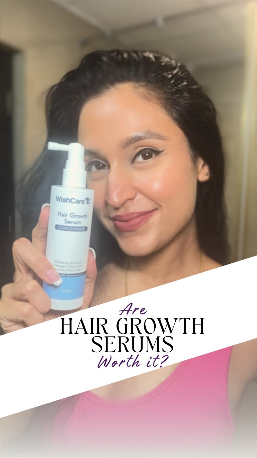 Instagram post by @chetalichadha for WishCare. Caption reads: Are Hair Growth Serums Really Worth It?? Answering....