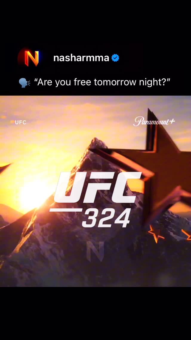 Instagram post by @nasharmma for UFC. Caption reads: ONE. MORE. SLEEP. WHO YOU GOT UFC 324 marks a....
