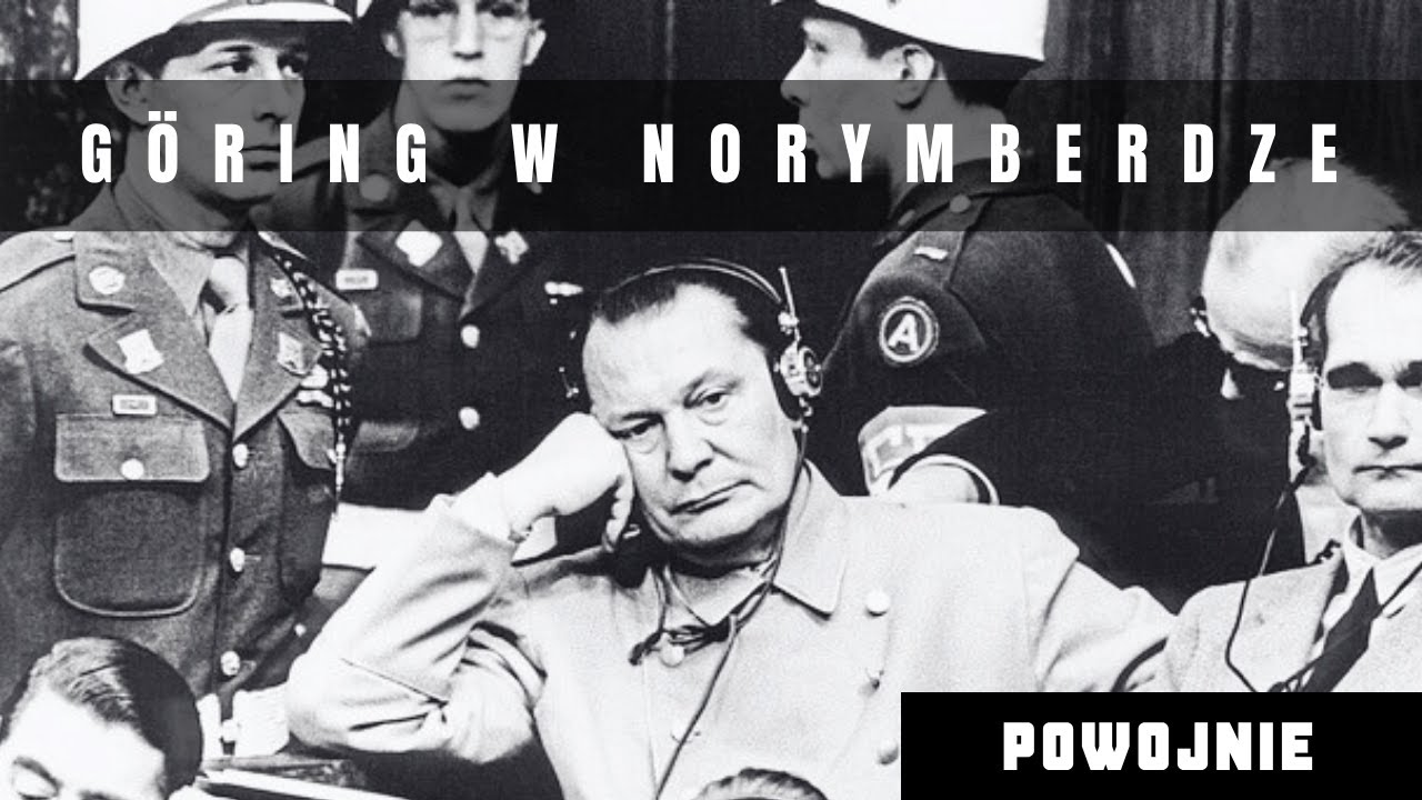 YouTube post by @Powojnie for E-Militaria. Caption reads: Göring against the world. Nuremberg's most....